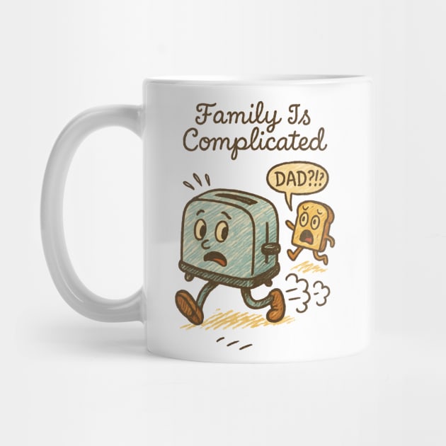 Family Is Complicated by Designed By Marty
